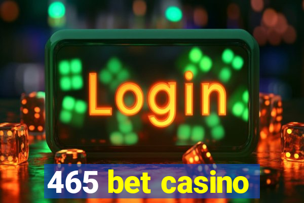 465 bet casino